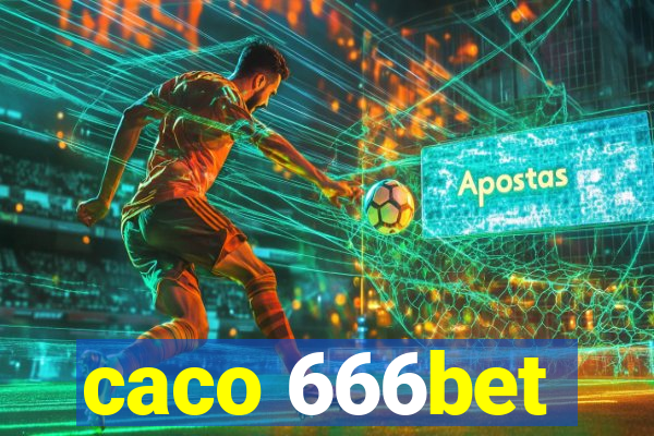 caco 666bet